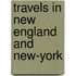 Travels In New England And New-York