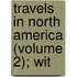 Travels In North America (Volume 2); Wit