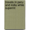 Travels In Peru And India While Superint door Sir Clements R. Markham