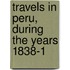 Travels In Peru, During The Years 1838-1