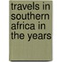 Travels In Southern Africa In The Years