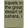 Travels In The Great Desert Of Sahara, I door James Richardson