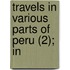 Travels In Various Parts Of Peru (2); In