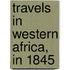 Travels In Western Africa, In 1845