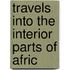 Travels Into The Interior Parts Of Afric