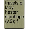 Travels Of Lady Hester Stanhope (V.2); F door Lady Hester Lucy Stanhope