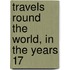 Travels Round The World, In The Years 17
