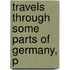 Travels Through Some Parts Of Germany, P