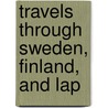 Travels Through Sweden, Finland, And Lap door Joseph Acerbi