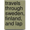 Travels Through Sweden, Finland, And Lap door Giuseppe Acerbi