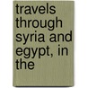 Travels Through Syria And Egypt, In The door Volney