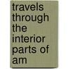 Travels Through The Interior Parts Of Am door Thomas Anburey