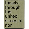 Travels Through The United States Of Nor door Rochefoucaul La Rochefoucauld-Liancourt