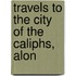 Travels To The City Of The Caliphs, Alon