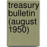 Treasury Bulletin (August 1950) door United States Dept of the Treasury