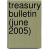 Treasury Bulletin (June 2005) by United States Dept of the Treasury