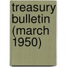 Treasury Bulletin (March 1950) by United States. Dept. of the Treasury
