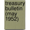 Treasury Bulletin (May 1952) by United States. Treasury