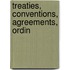 Treaties, Conventions, Agreements, Ordin