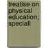 Treatise On Physical Education; Speciall