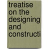 Treatise On The Designing And Constructi by Herman Oscar Werner