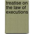 Treatise On The Law Of Executions