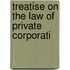 Treatise On The Law Of Private Corporati