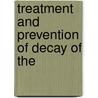 Treatment And Prevention Of Decay Of The door Robert Arthur