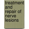 Treatment And Repair Of Nerve Lesions door Mme Athanassio-Benisty