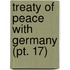 Treaty Of Peace With Germany (Pt. 17)
