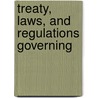 Treaty, Laws, And Regulations Governing by Spain United States
