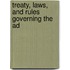 Treaty, Laws, And Rules Governing The Ad