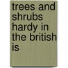 Trees And Shrubs Hardy In The British Is door C.E. Bean