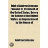 Trial Of Andrew Johnson (Volume 2); Pres by Andrew Johnston