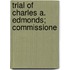 Trial Of Charles A. Edmonds; Commissione