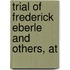 Trial Of Frederick Eberle And Others, At