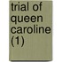 Trial Of Queen Caroline (1)