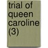 Trial Of Queen Caroline (3)