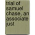 Trial Of Samuel Chase, An Associate Just