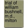 Trial Of William Bushnell, M.D., Milton door William Bushnell