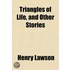 Triangles Of Life, And Other Stories