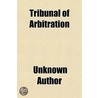Tribunal Of Arbitration by Unknown Author