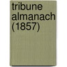 Tribune Almanach (1857) door General Books