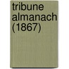 Tribune Almanach (1867) door General Books