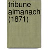 Tribune Almanach (1871) door General Books