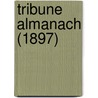 Tribune Almanach (1897) door General Books