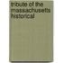 Tribute Of The Massachusetts Historical