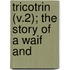 Tricotrin (V.2); The Story Of A Waif And
