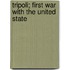 Tripoli; First War With The United State