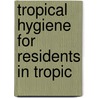 Tropical Hygiene For Residents In Tropic door Charles Pardey Lukis